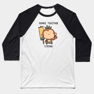 Monke Together Strong Baseball T-Shirt